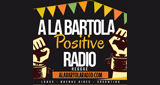 A La Bartola  - Positive Radio en vivo