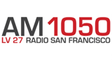 AM 1050 LV 27 Radio San Francisco en vivo